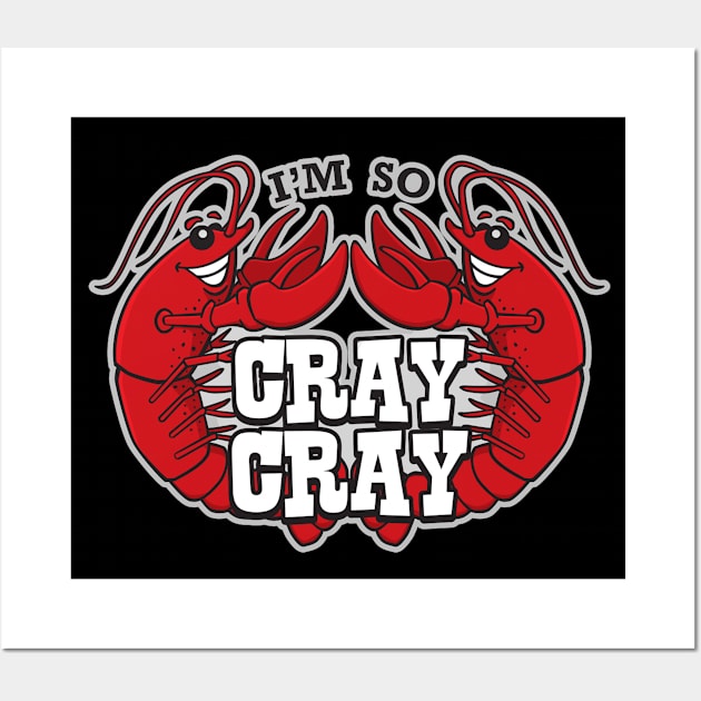 Goin' Cray Cray Wall Art by swissarmyshark